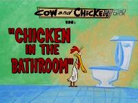 Click to watch 'Chicken In The Bathroom...' (popup) Cow And Chicken